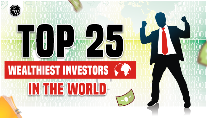 Top 25 Wealthiest Investors in the World to Watch Out 2 Wealthiest Investors in the World