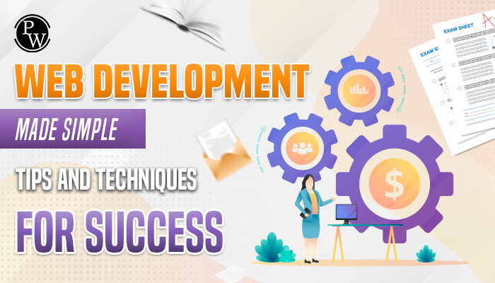 Web Development Made Simple: Tips and Techniques for Success 2 for Success