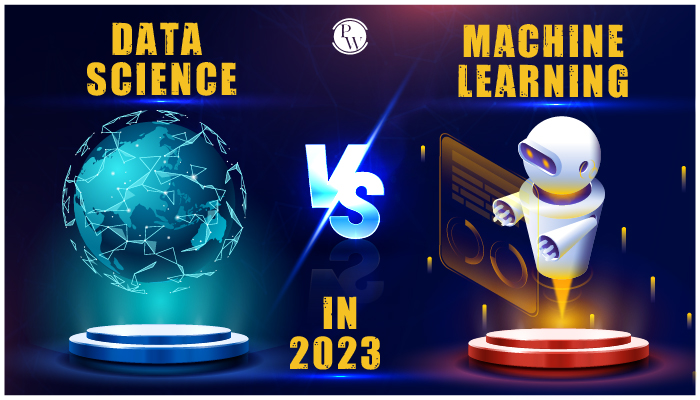 Data Science Vs Machine Learning In 2023