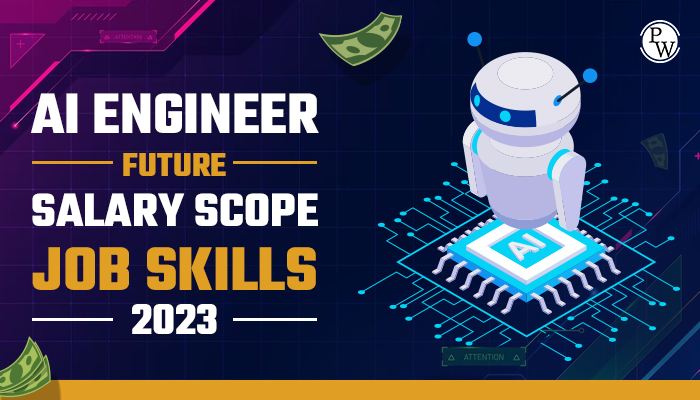 AI Engineer Future Salary Scope Job Skills 5 AI engineer Future salary Scope Job Skills 2023
