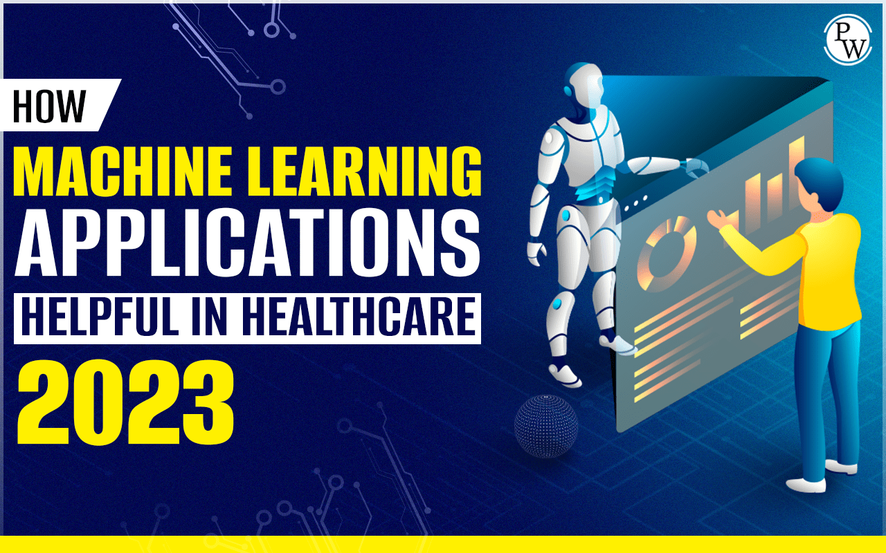 How Machine Learning Applications Helpful In Healthcare 2023