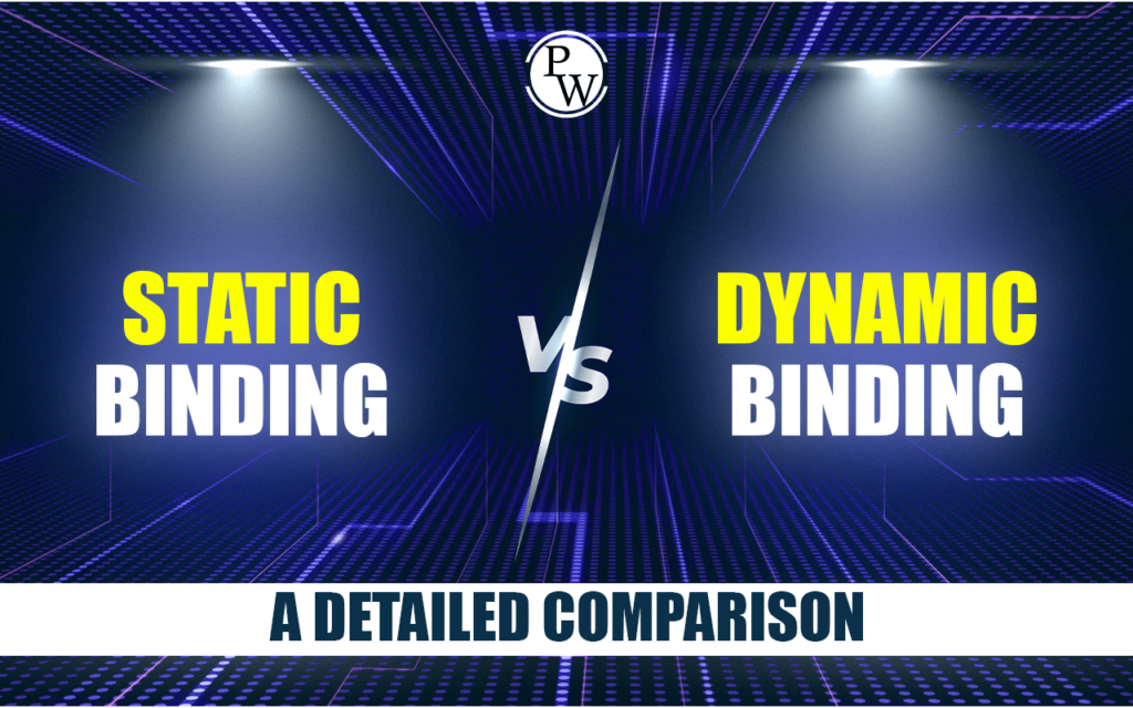Static Binding Vs Dynamic Binding A Detailed Comparison