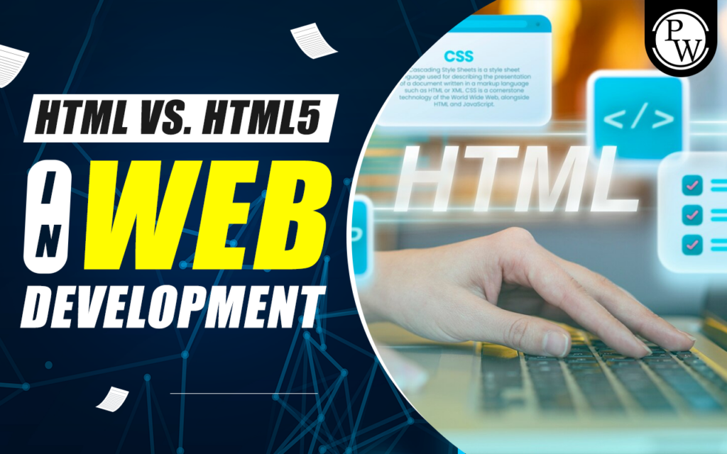 HTML Vs. HTML5 In Web Development - PW Skills