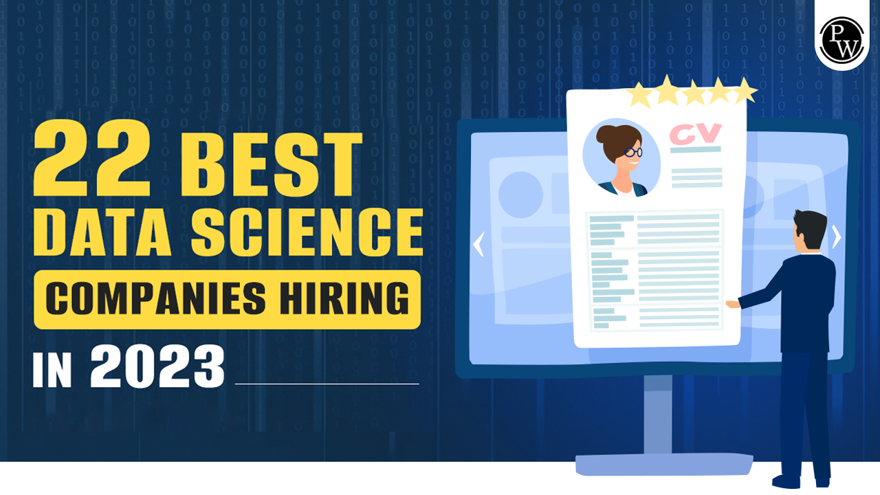 22 Best Data Scientist Companies That Are Hiring For Data Scientists In 2023 Pw Skills 7860