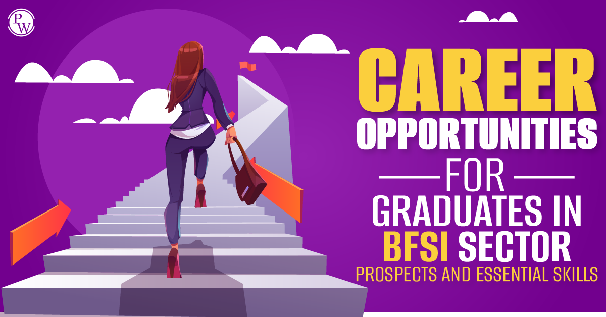 Career Opportunities for Graduates in BFSI Sector: Prospects and Essential Skills 2 Career Opportunities for Graduates in BFSI Sector