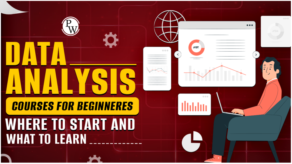 7 Best Data Analysis Courses For Beginners - PW Skills