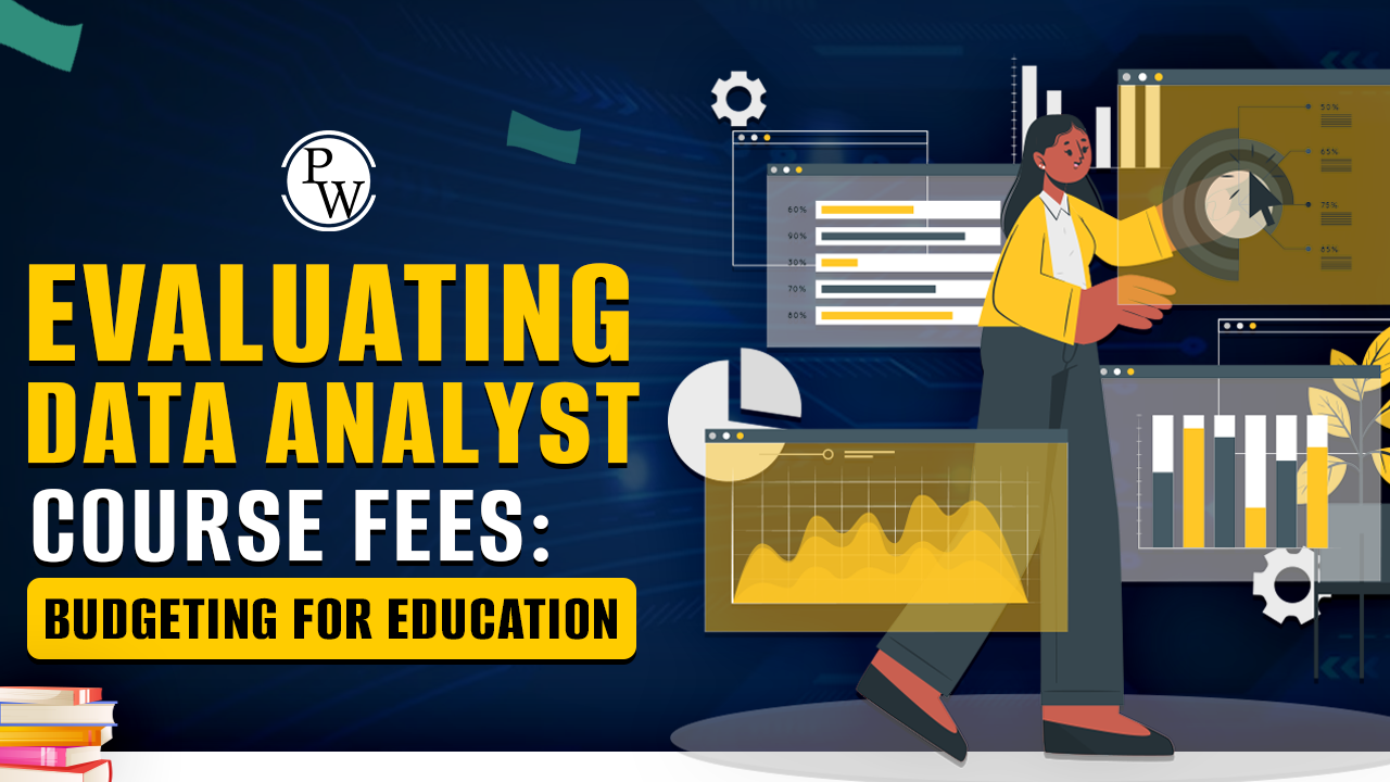 Evaluating Data Analyst Course Fees: Budgeting for Education 2 Data Analyst Course Fees