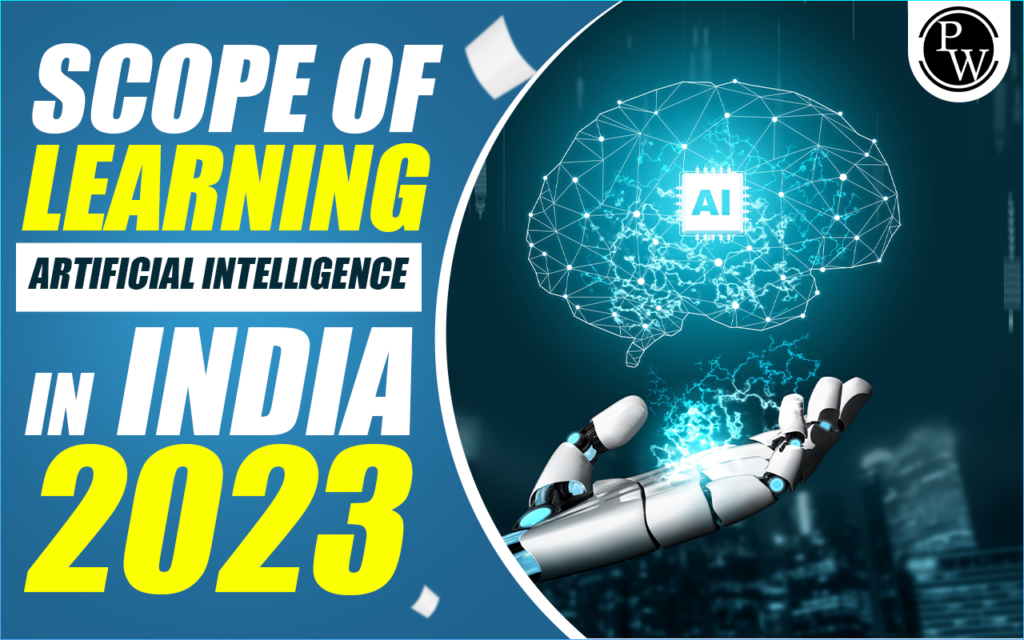 Scope of Learning Artificial Intelligence in India 6 Learning Artificial Intelligence in India 2023