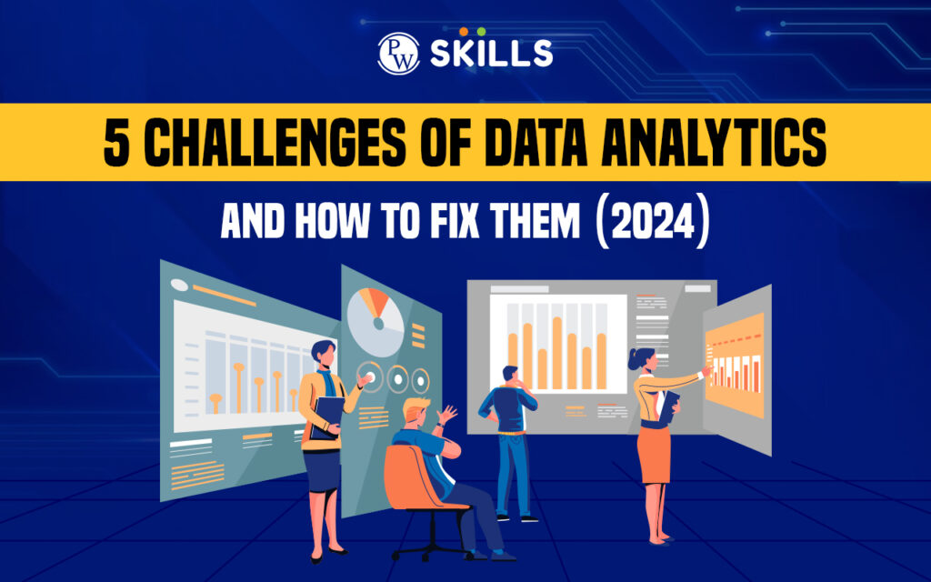 5 Challenges Of Data Analytics Every Data Analyst Faces!