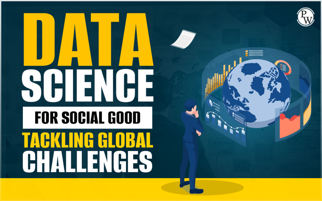 Data Science For Social Good: Tackling Global Challenges