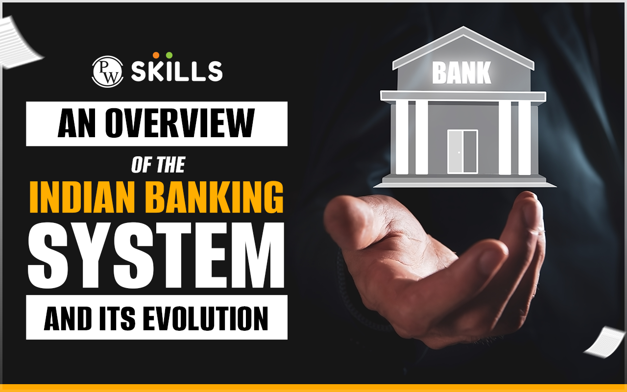 An Overview Of The Indian Banking Sector And Its Evolution