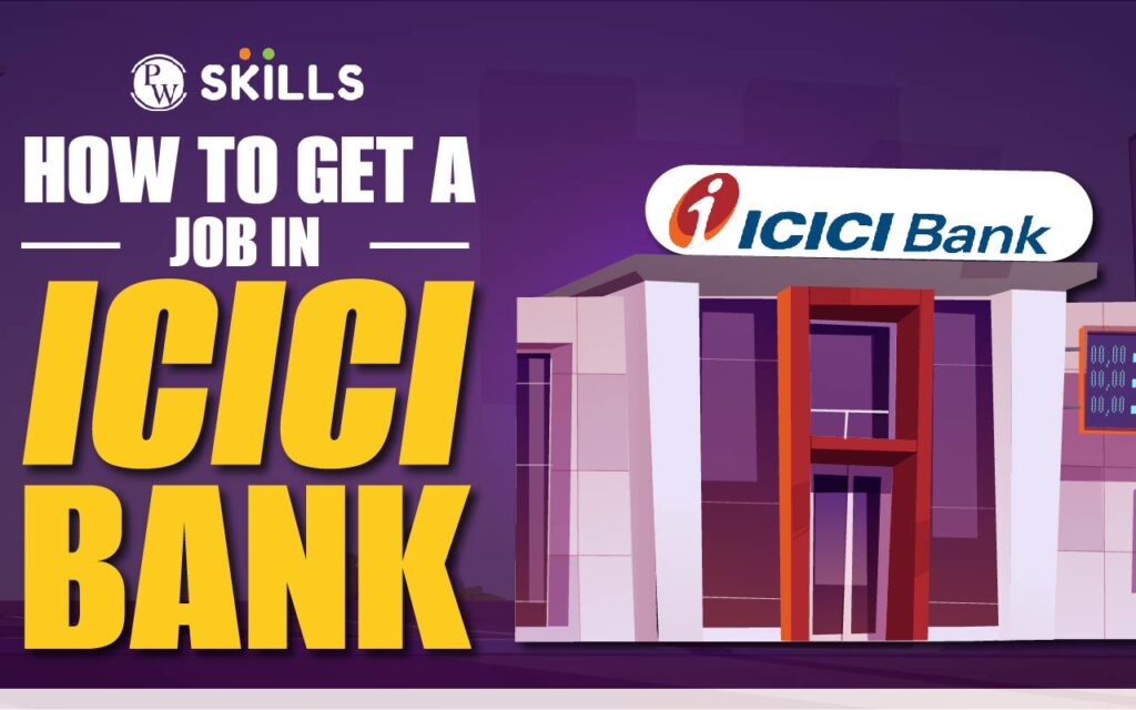 How To Get A Job In ICICI Bank? Job Update