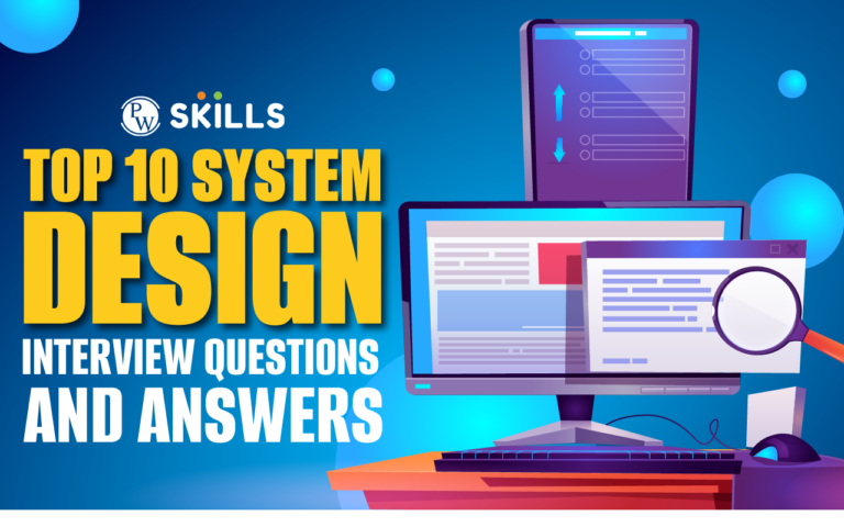 Top 10 System Design Interview Questions And Answers