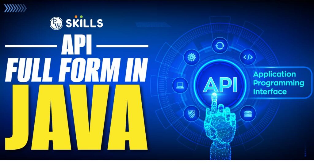 API Full Form In Java - PW Skills