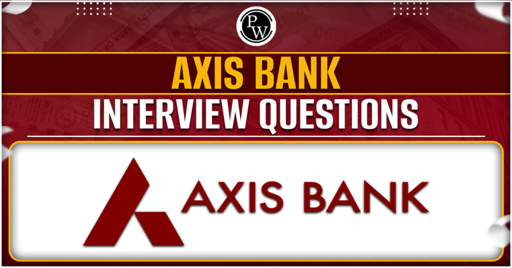 Top Axis Bank Interview Questions 2024   Axis Bank Interview Questions 1024x536 