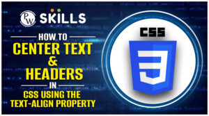 How To Align Centre In HTML? Everything You Need To Know In 2024!