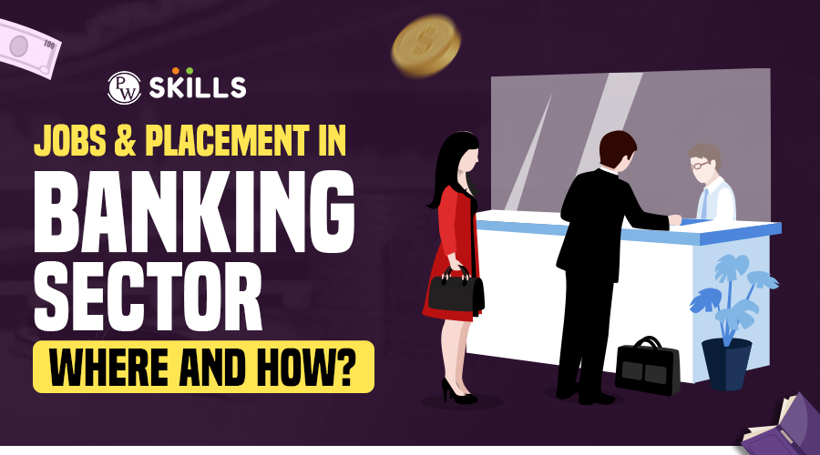 Jobs and Banking Placement In 2024: Where And How? | BFSI 6 Banking Placement