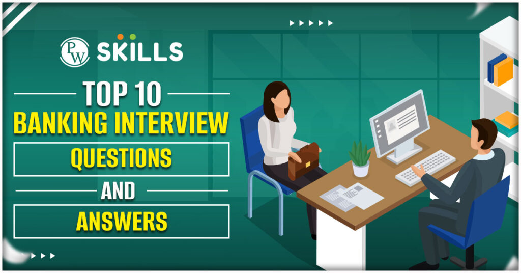 Top 10 Banking Interview Questions And Answers 2024