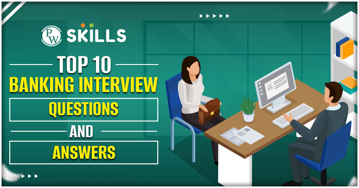 Top 10 Banking Interview Questions And Answers 2024   Top 10 Banking Interview Questions And Answers 