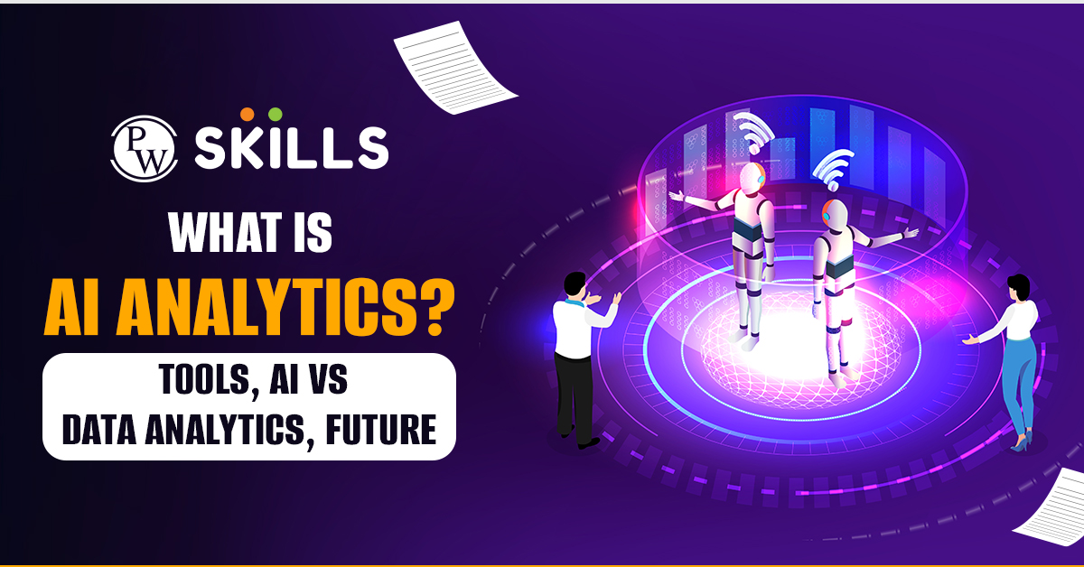 AI And Data Analytics Tools, Uses, Importance, Salary, And More!