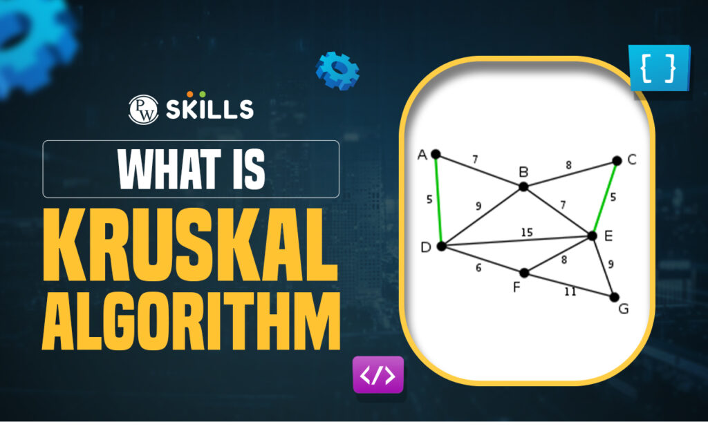 What Is The Kruskal Algorithm? Definition, Uses