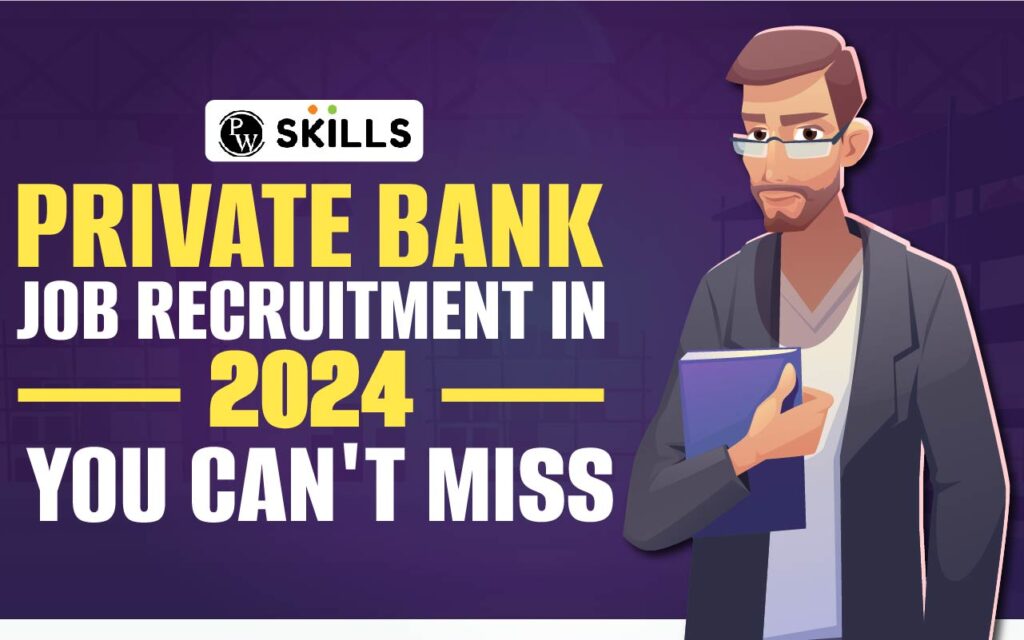 top-15-private-bank-job-recruitment-in-2024-you-can-t-miss-pw-skills