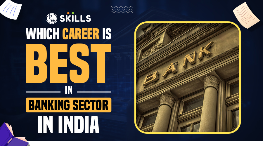 career-in-banking-sector-which-career-is-best-in-india