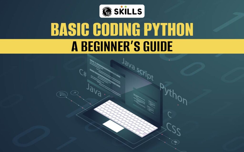 Basic Coding Python - A Beginner’s Guide