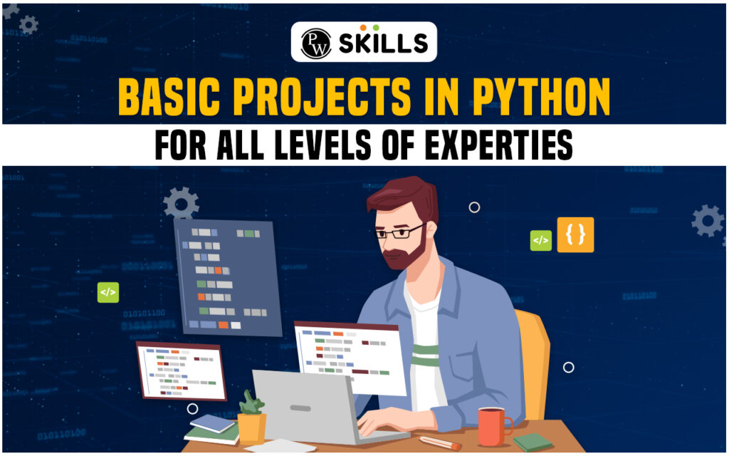 Basic Projects In Python - For All Levels Of Expertise