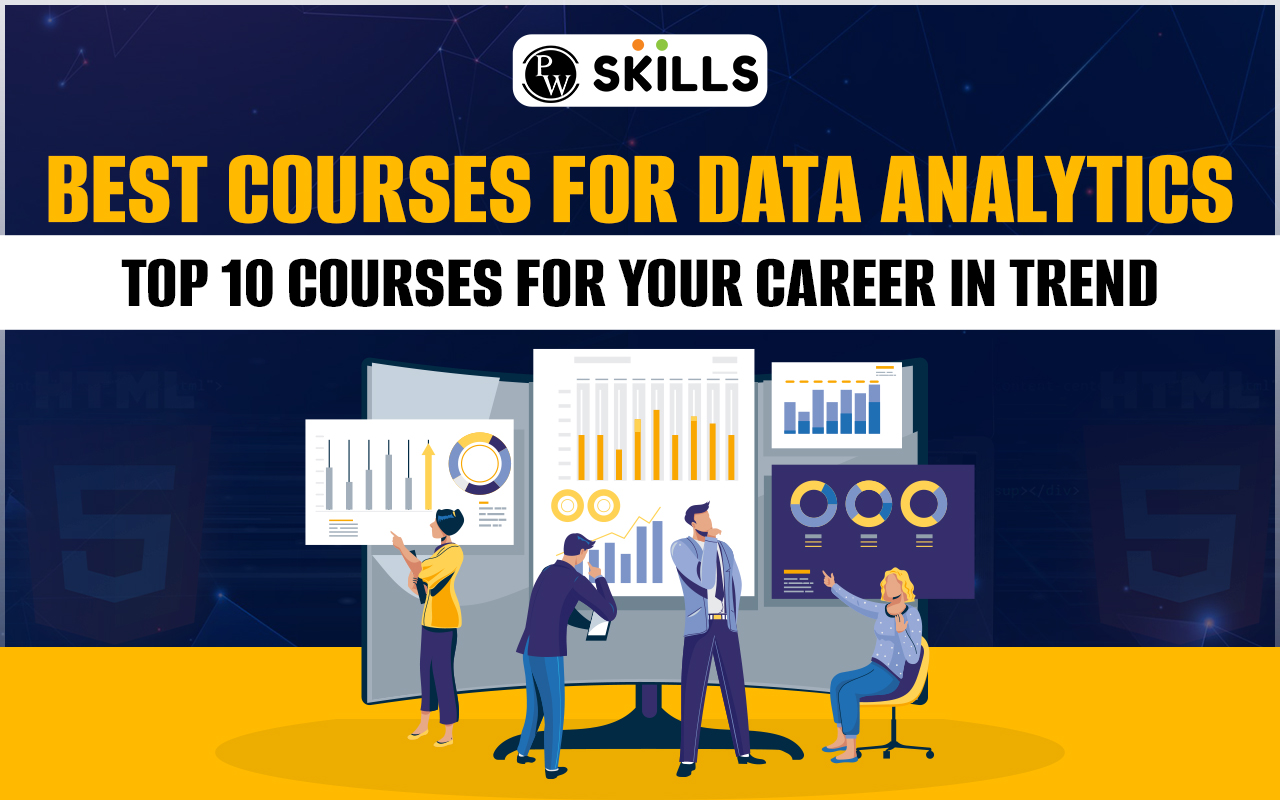 Best Courses For Data Analytics: Top 10 Courses For Your Career In ...