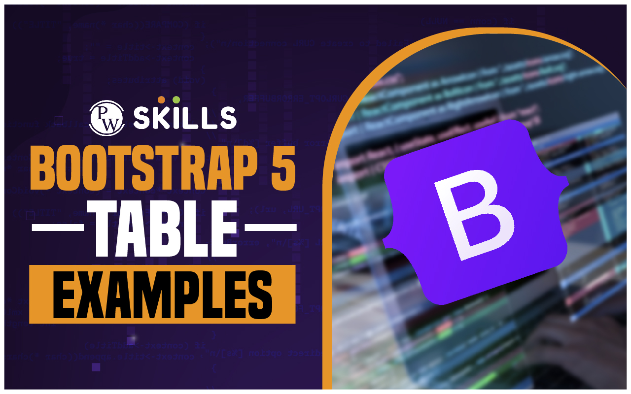 Bootstrap 5 Table - Examples, Template, Responsive, HTML - PW Skills