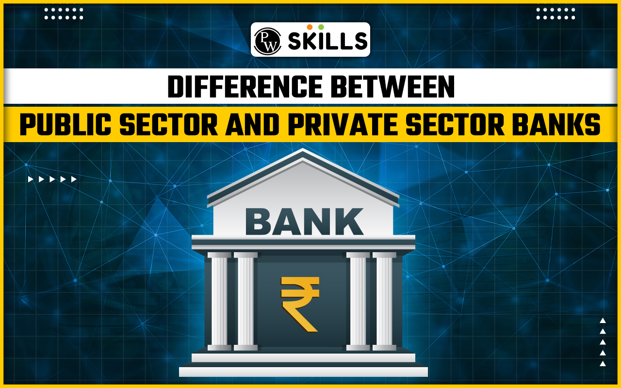 Difference Between Government Bank Vs Private Bank - PW Skills