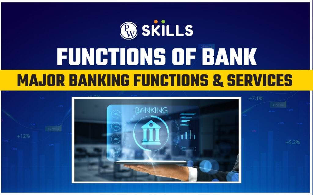 Functions Of Banks | Major Banking Functions & Services