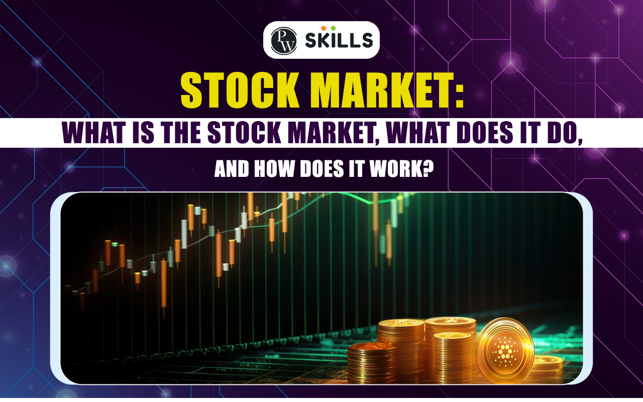 Stock Market: What Is the Stock Market, What Does It Do, and How Does It Work? 2 Stock Market