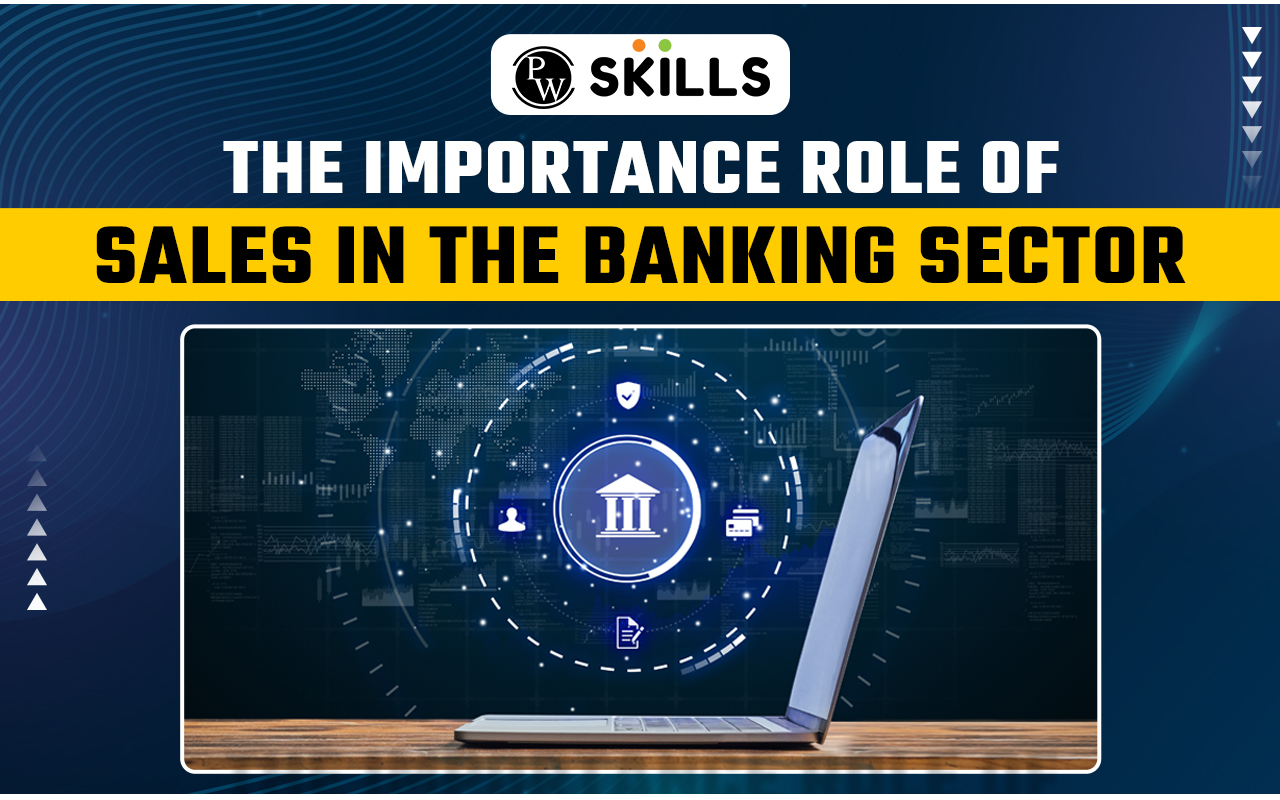 The Important Role of Sales in Banking Sector 2 sales in banking sector