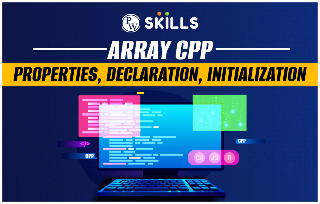 Array Cpp: Properties, Declaration, Initialization