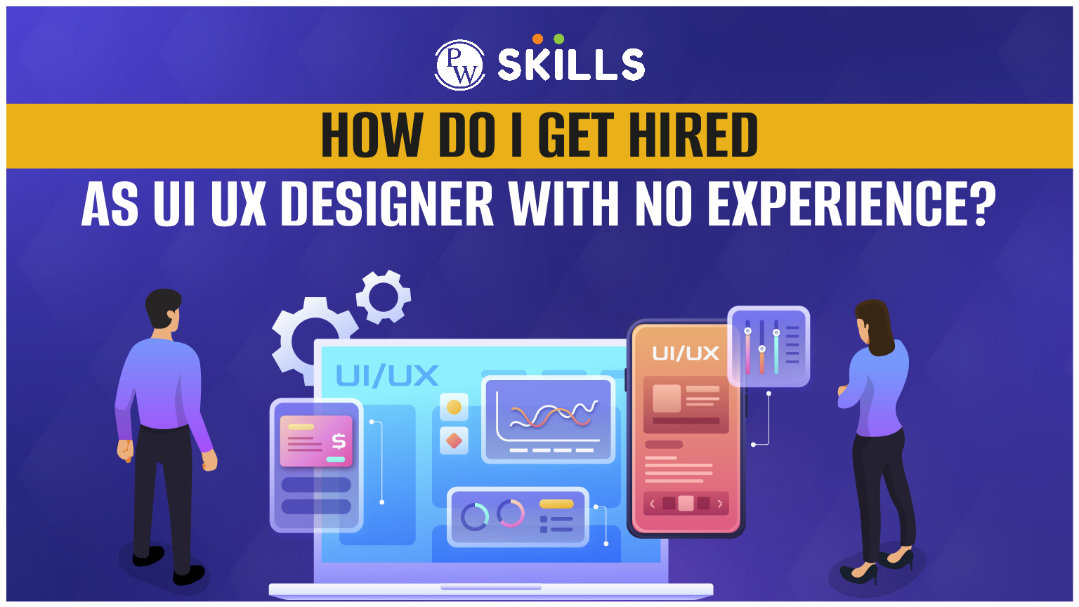 How Do I Get Hired As UI/UX Designer With No Experience?