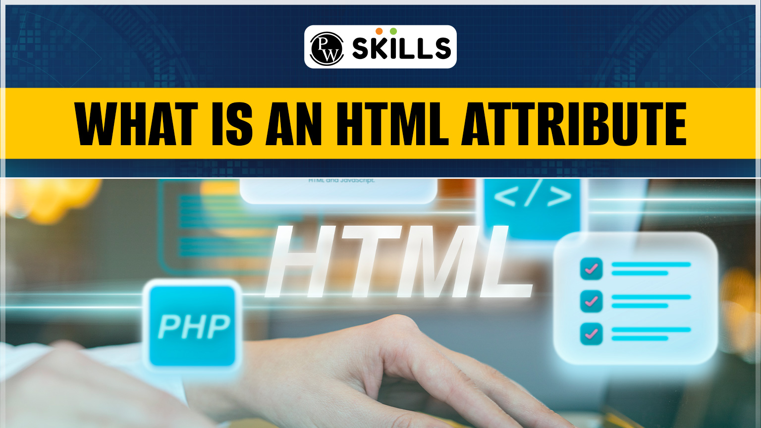 What Is An Html Attribute? Things You Need To Know