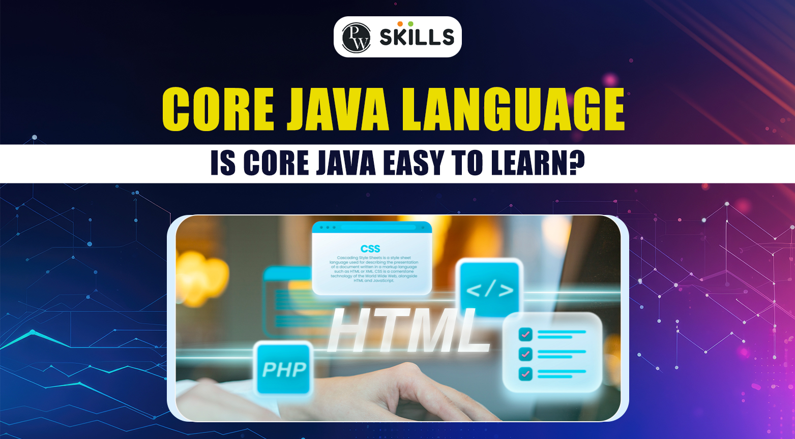 Core Java Language – Is Core Java Easy To Learn