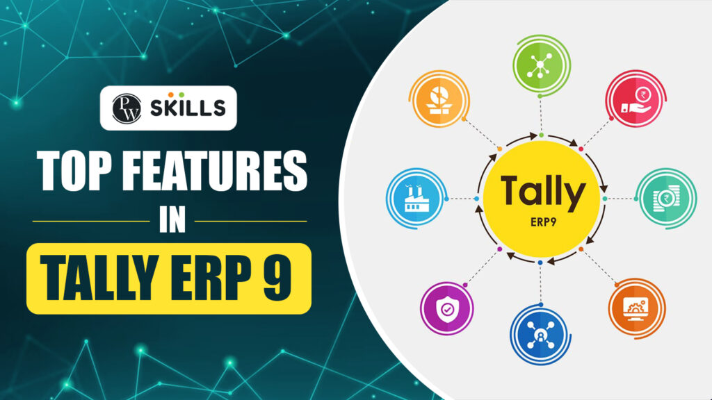 Top 9 Features In Tally ERP 9: Explained