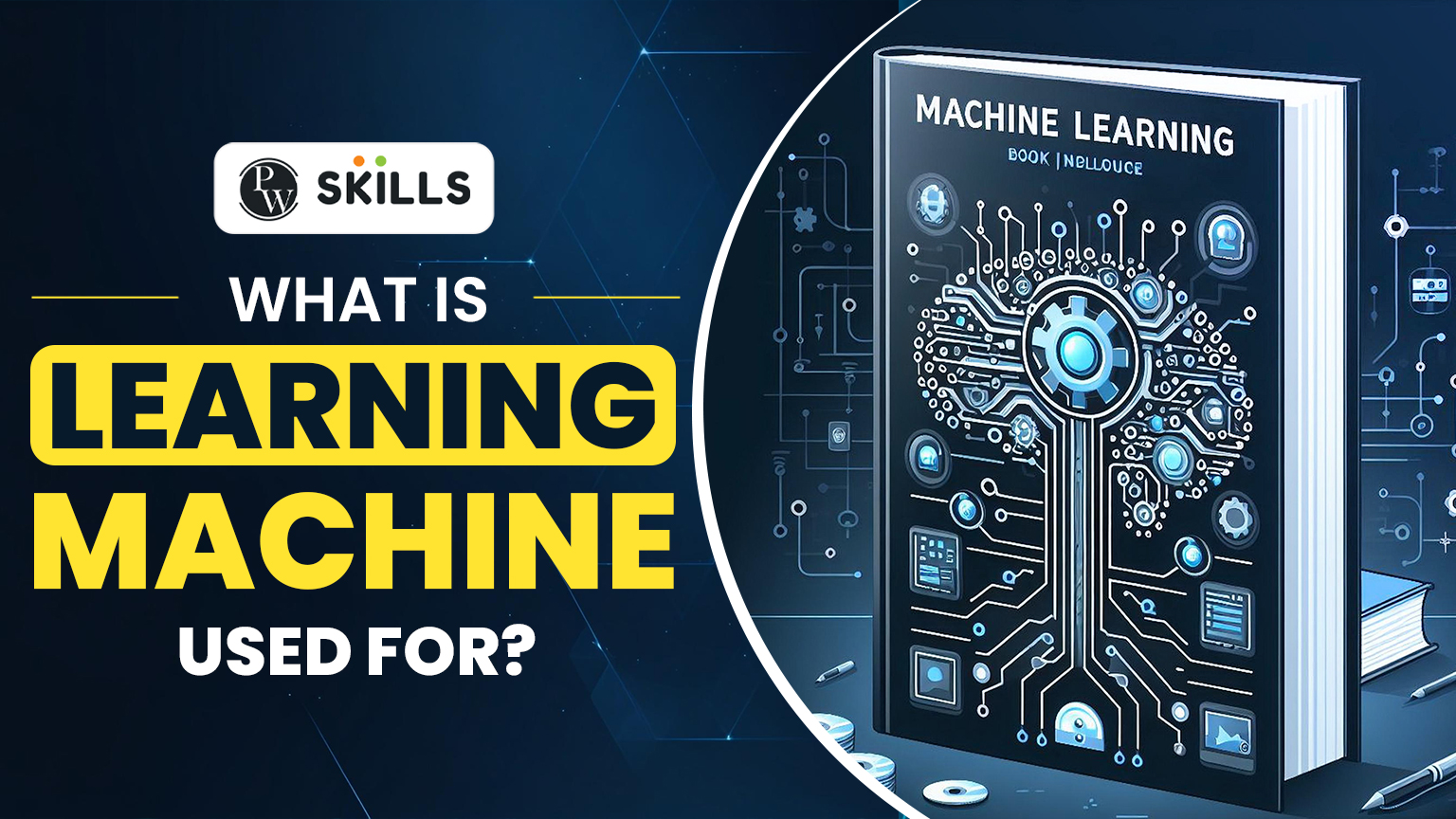 What Is Machine Learning Used For?