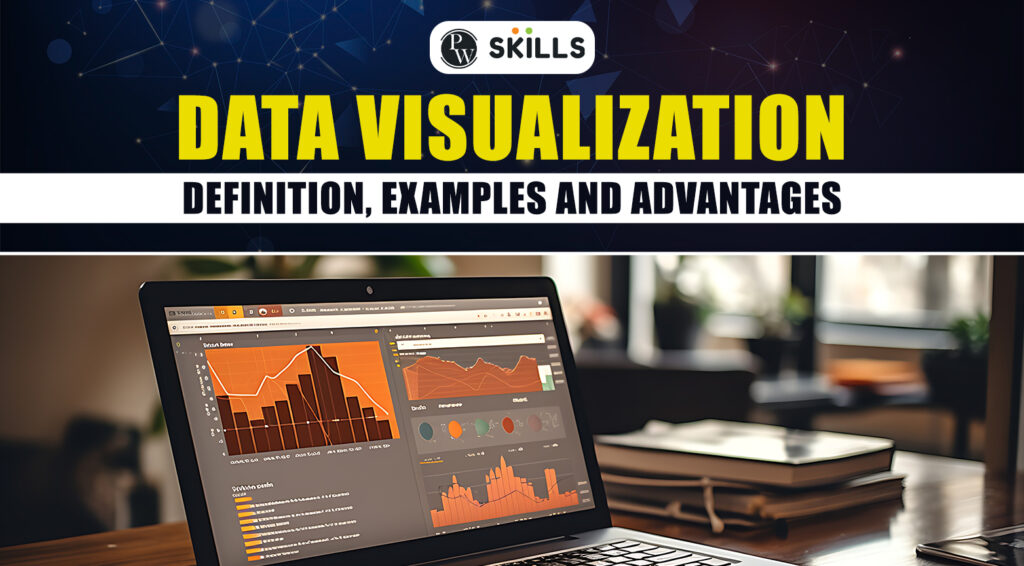 Data Visualization - Definition, Examples And Advantages