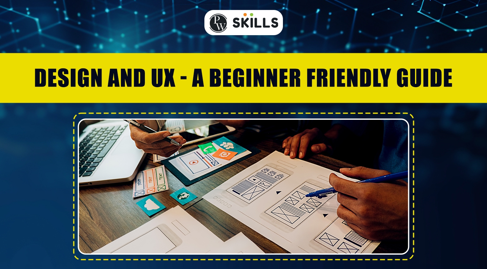 Design And UX - A Beginner Friendly Guide