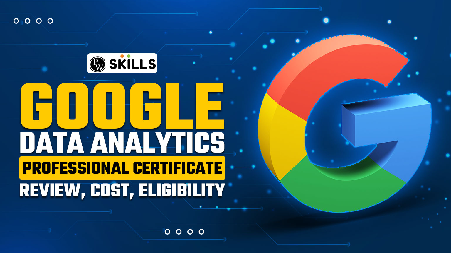 Google Data Analytics Professional Certificate Review Cost Eligibility google-data-analytics-professional-certificate-review-cost-eligibility