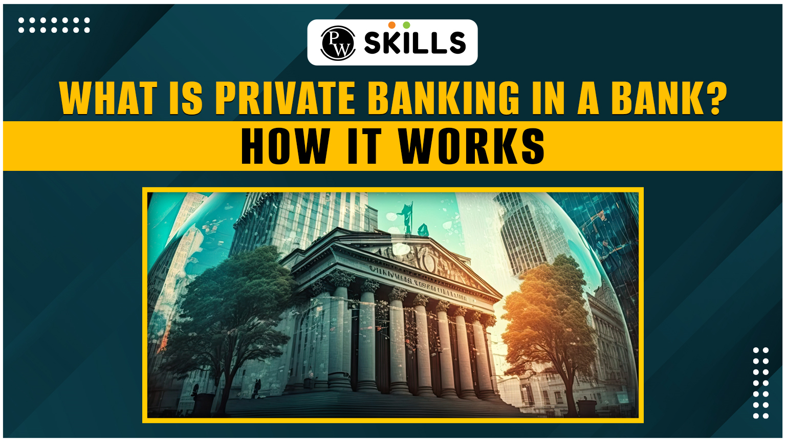 What Is Bank Private Banking In A Bank? How It Works