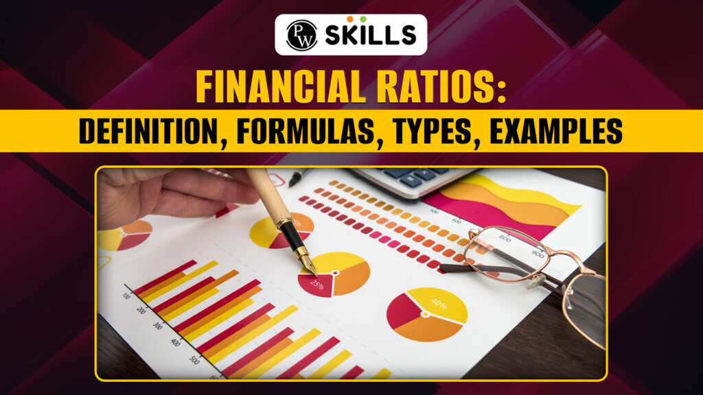 Financial Ratios: Definition, Formulas, Types, And Examples - PW Skills