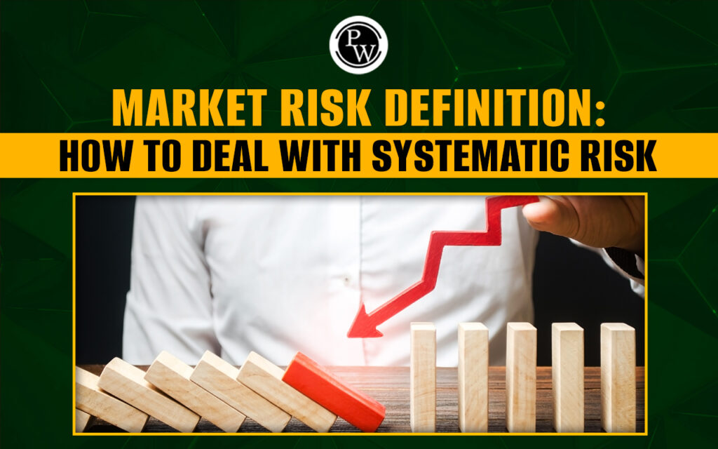 Understanding Market Risk: How To Deal With Systematic Risk