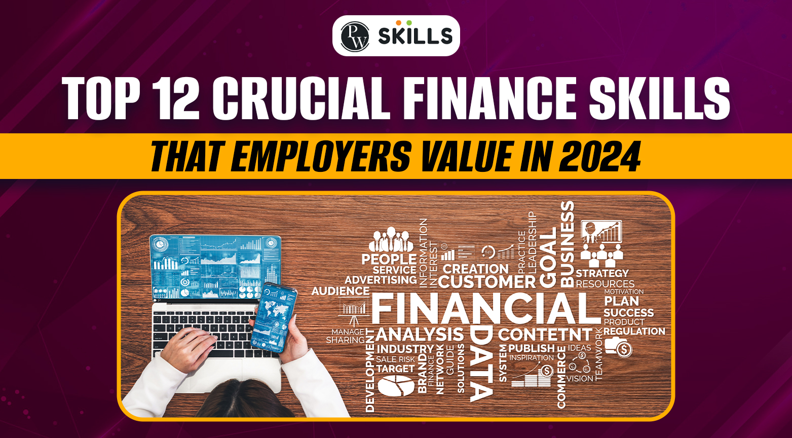 Top 12 Crucial Finance Skills That Employers Value In 2024