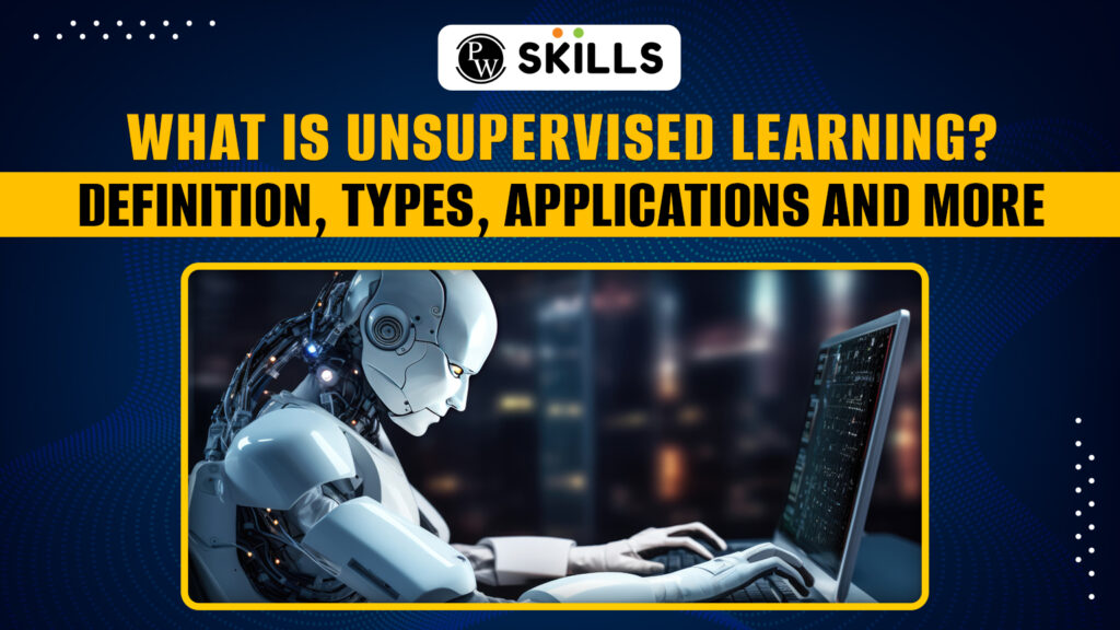 What is unsupervised learning 
