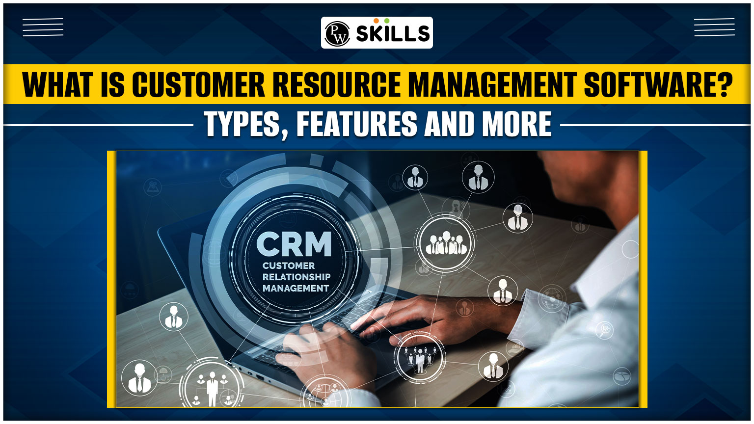 What Is Customer Relationship Management Software? - Types, Features ...